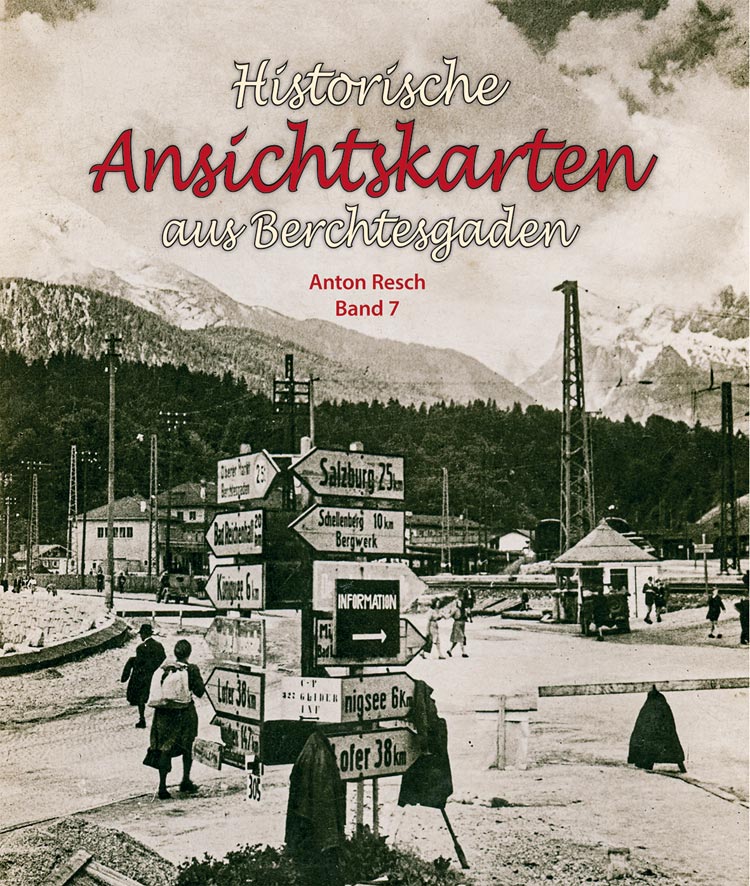 Band 7: Historische Ansichtskarten aus dem Berchtesgadener Land 